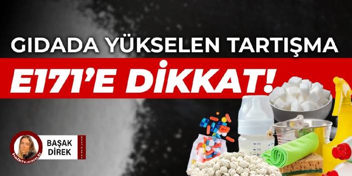 Uzman isimden E171 uyarısı: Etiketlerdeki bu koda dikkat