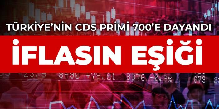 Türkiye’nin CDS primi 700’e dayandı! Stagnasyon, stagflasyon, slumpflasyon, taksflasyon...