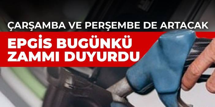 Benzin ve motorine yeni zam: Çarşamba ve perşembe günü de fiyatlar artacak