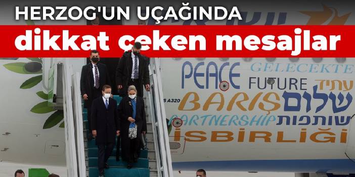 İsrail Cumhurbaşkanı Herzog'un uçağında dikkat çeken mesajlar