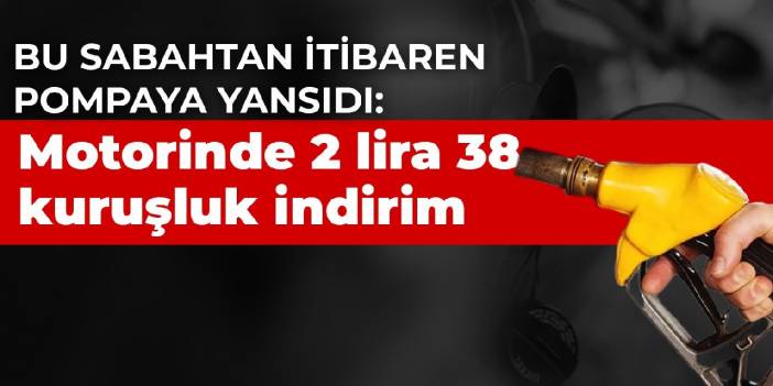 Bu sabahtan itibaren pompaya yansıdı: Motorinde 2 lira 38 kuruşluk indirim