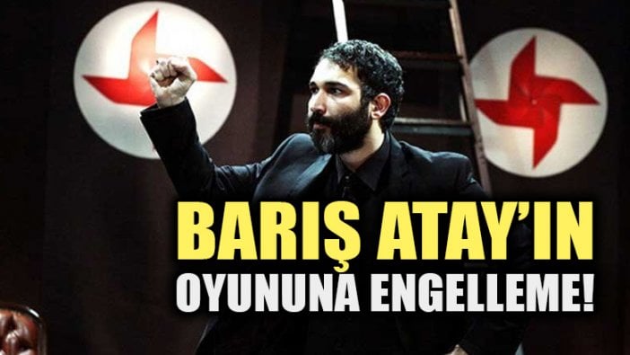 Barış Atay'ın "Sadece Diktatör" oyununa Artvin'de engelleme!