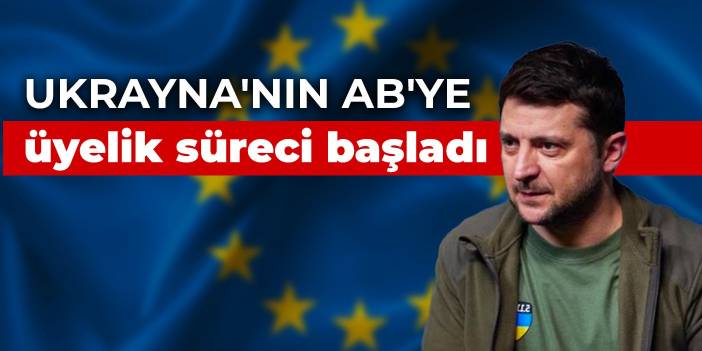 Ukrayna'nın AB'ye üyelik süreci başladı