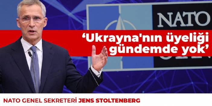 NATO: Ukrayna'nın üyeliği gündemde yok