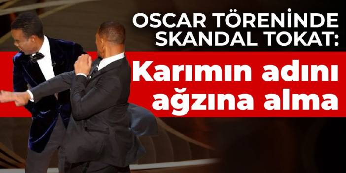 Oscar töreninde skandal tokat: Karımın adını ağzına alma