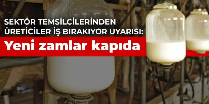 Sektör temsilcilerinden fiyat artışı talebi: Süt üreticileri iş bırakıyor