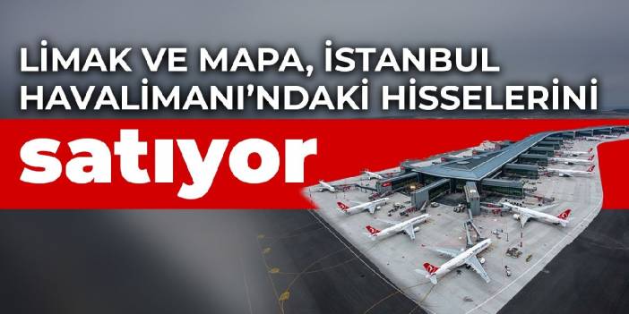 Limak İstanbul Havalimanı'ndaki hisselerini satıyor