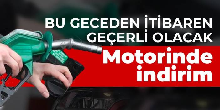 Motorinde indirim: Bu geceden itibaren geçerli olacak