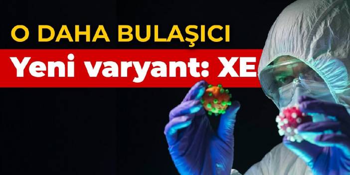 O daha bulaşıcı... İngiltere'de yeni varyant: XE