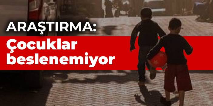 Araştırma: Çocuklar beslenemiyor