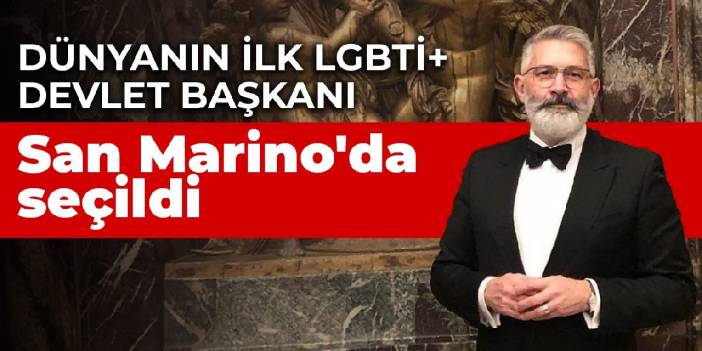 Dünyanın ilk LGBTİ+ devlet başkanı San Marino'da seçildi