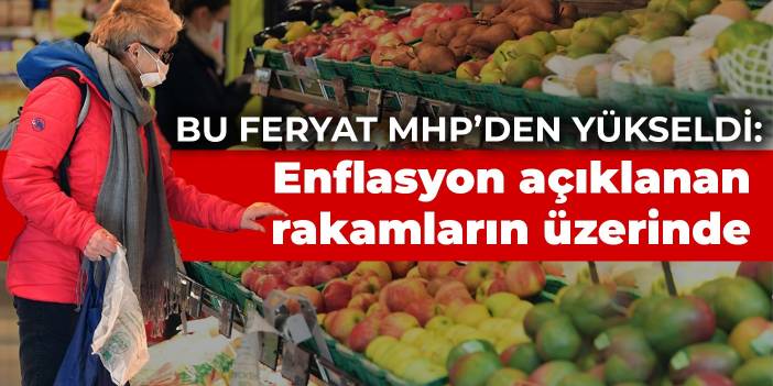 Bu feryat MHP’den yükseldi: Enflasyon açıklanan rakamların üzerinde