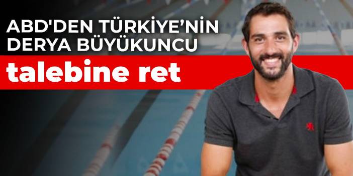 ABD'den Türkiye’nin Derya Büyükuncu talebine ret