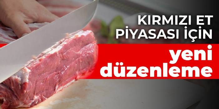 Karar Resmi Gazete'de! Kırmızı et piyasası için yeni düzenleme