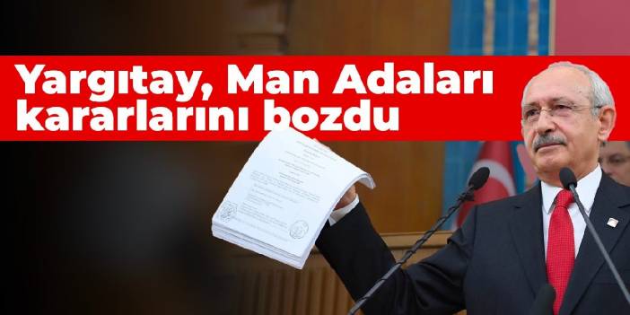 Yargıtay, Man Adaları kararlarını bozdu