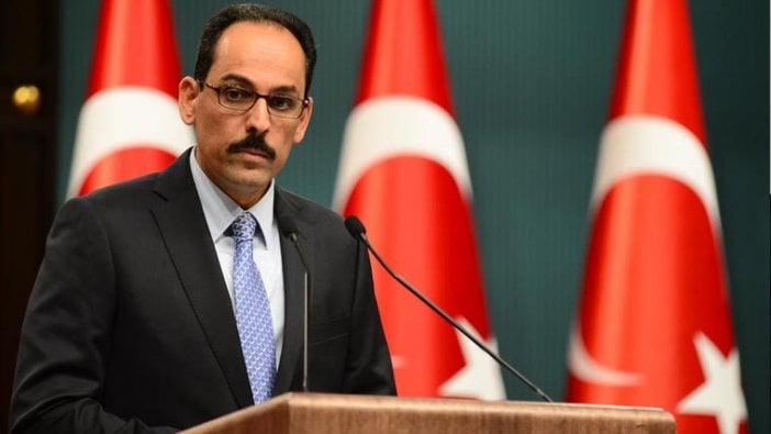 İbrahim Kalın: Türkiye her türlü tedbiri almıştır