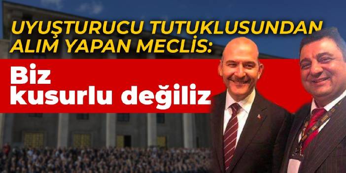 Uyuşturucu tutuklusundan alım yapan Meclis: Biz kusurlu değiliz