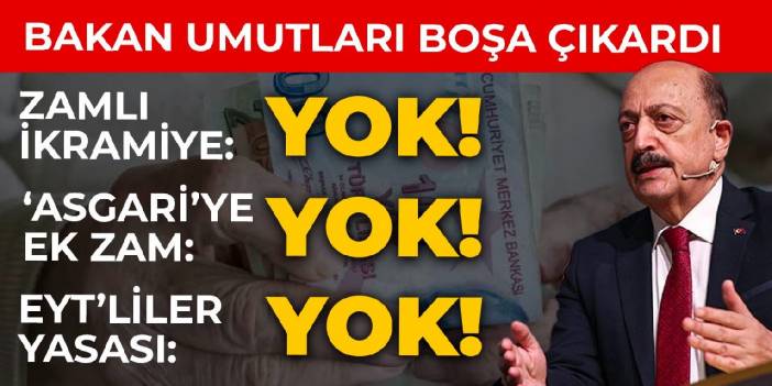 Bakan Bilgin'den bayram ikramiyesi, EYT ve asgari ücrete zam cevabı: Yok yok yok...