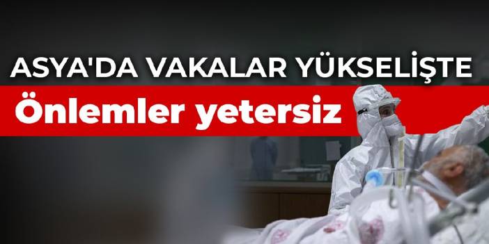 Asya'da vakalar yükselişte: Önlemler yetersiz