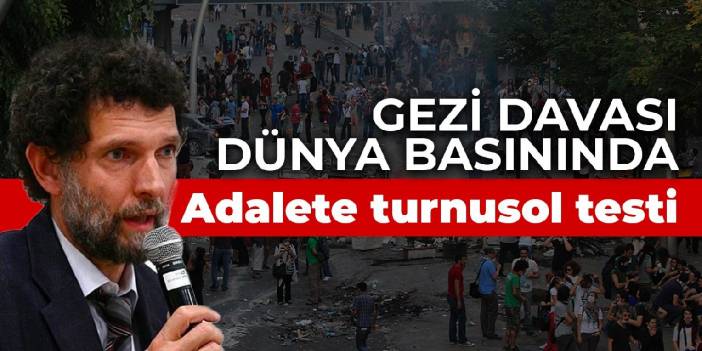 Gezi davası dünya basınında: Adalete turnusol testi