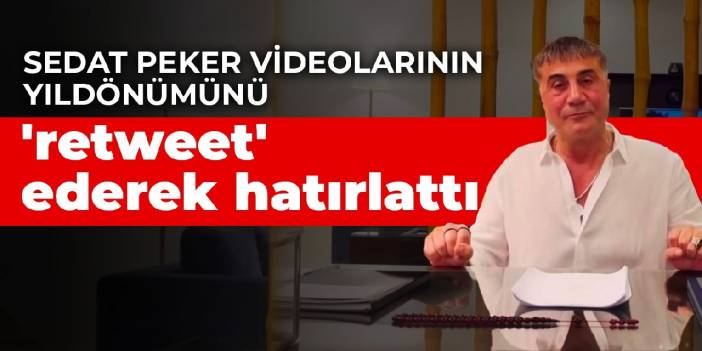 Sedat Peker videolarının yıldönümünü hatırlattı