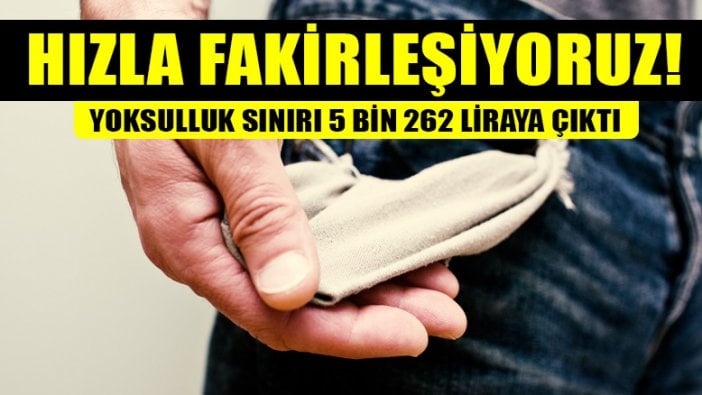 Yoksulluk sınırı 5 bin 262 liraya çıktı