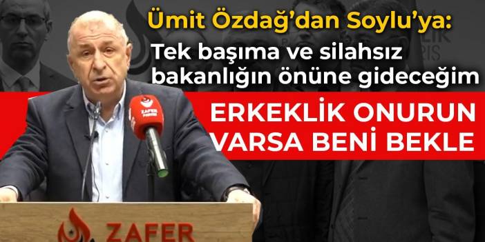 Özdağ'dan Soylu'ya cevap: Seni yarın bakanlığın önünde bulacağım oğlum