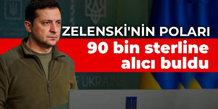 Zelenski'nin poları 90 bin sterline alıcı buldu