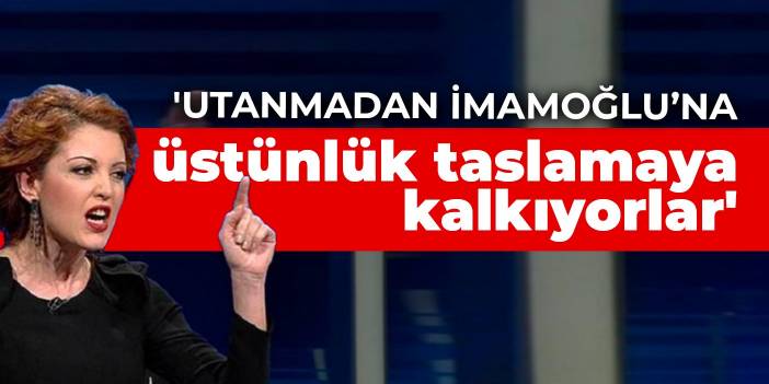 'Utanmadan İmamoğlu’na üstünlük taslamaya kalkıyorlar'