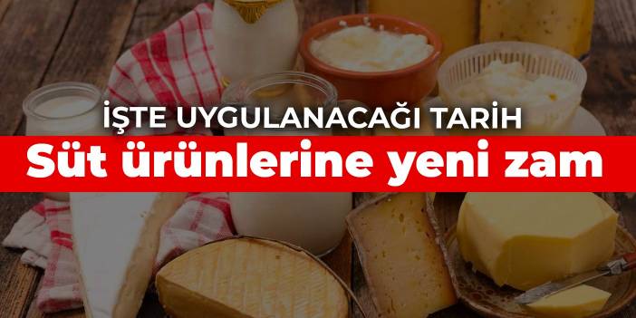 Süt ürünlerine yeni zam: İşte uygulanacağı tarih