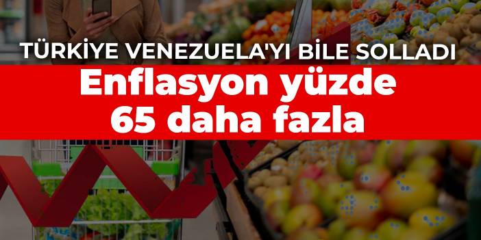 Türkiye Venezuela'yı bile solladı! Enflasyon yüzde 65 daha fazla