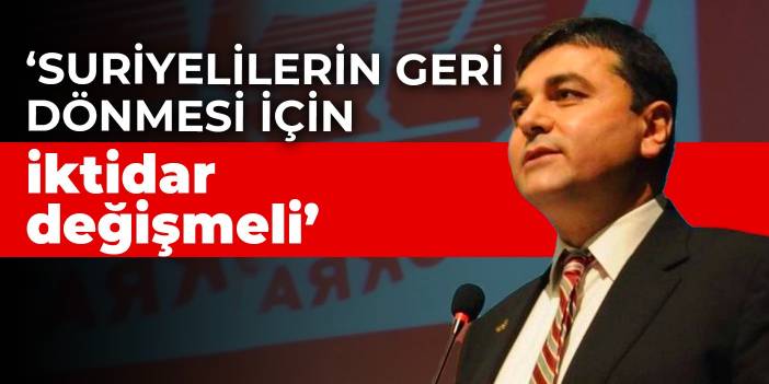 DP lideri Uysal: Suriyelilerin geri dönmesi için iktidar değişmeli