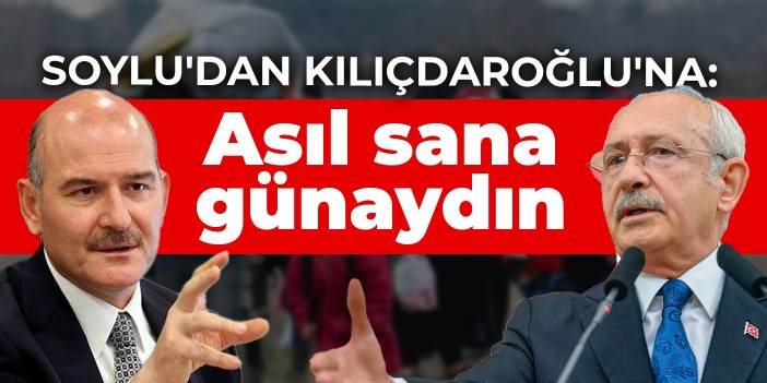 Soylu'dan Kılıçdaroğlu'na: Asıl sana günaydın