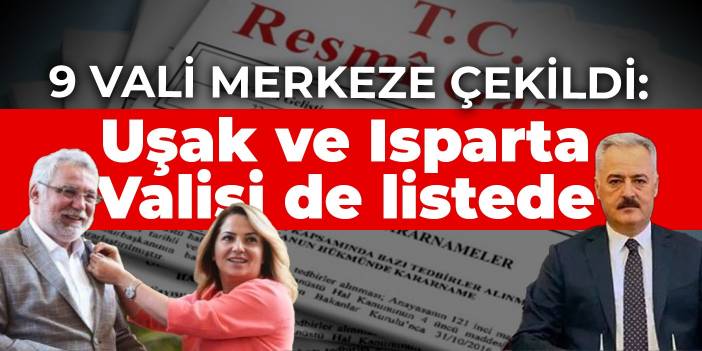 9 vali merkeze çekildi: Uşak Valisi Funda Kocabıyık da listede