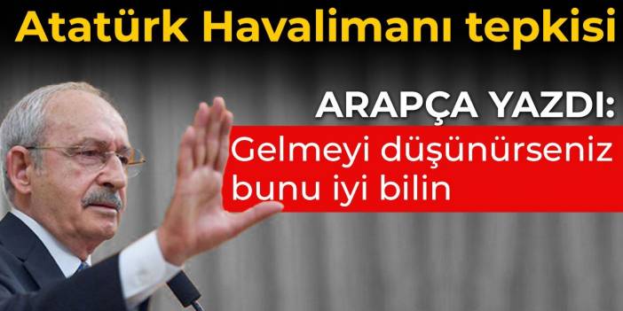 Kılıçdaroğlu'ndan Atatürk Havalimanı tepkisi: