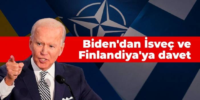 Biden'dan İsveç ve Finlandiya'ya davet