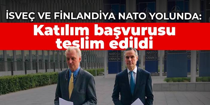 İsveç ve Finlandiya NATO yolunda: Katılım başvurusu teslim edildi