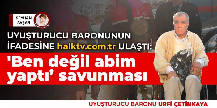 Uyuşturucu baronunun kardeşinden: 'Ben değil abim yaptı’ savunması