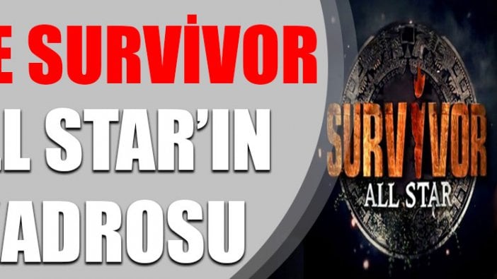 Acun Ilıcalı Survivor All Star kadrosunu açıkladı! Survivor 2018 kadrosunda kimler var?