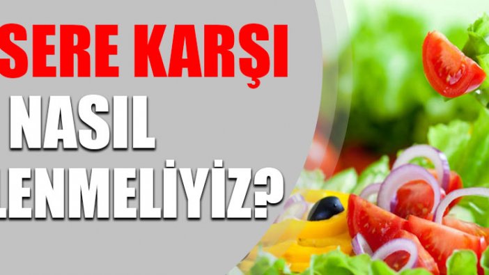 Kansere karşı nasıl beslenmeliyiz?