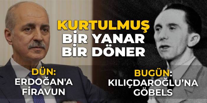 Dün Erdoğan'a firavun, bugün Kılıçdaroğlu'na Göbels