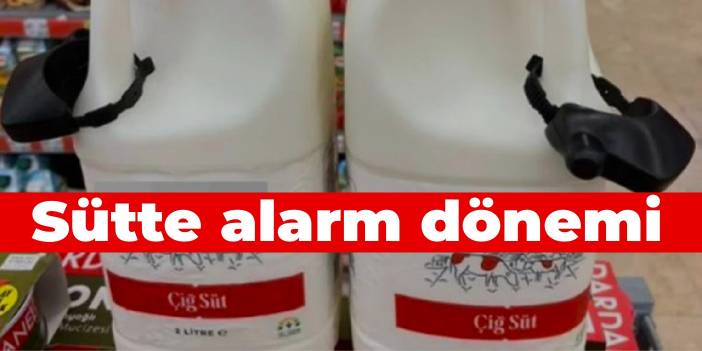 Sütte alarm dönemi