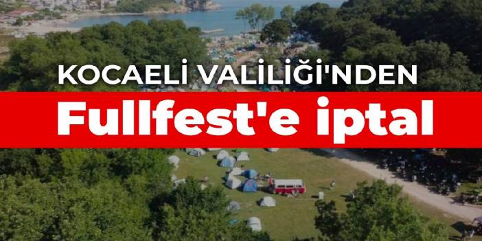 Kocaeli Valiliği'nden Fullfest'e iptal