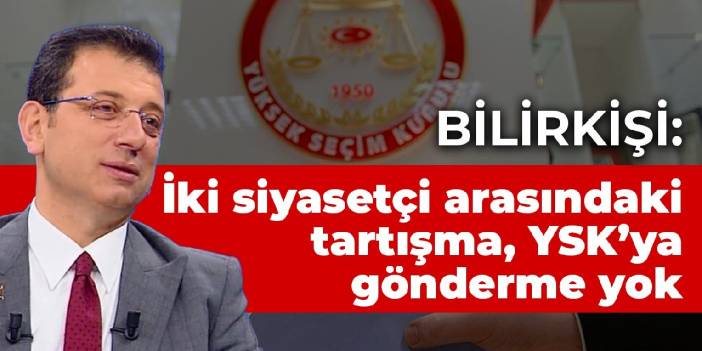 İmamoğlu davasıyla ilgili bilirkişi raporu: YSK’ya gönderme yok