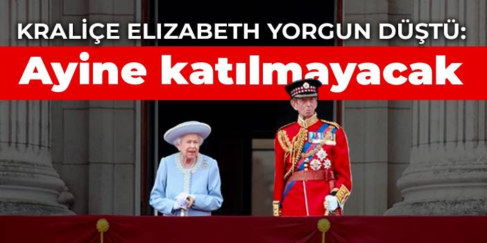 Kraliçe Elizabeth yorgun düştü: Ayine katılmayacak