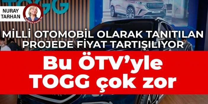 Milli otomobil olarak tanıtılan projede fiyat tartışılıyor: Bu ÖTV’yle TOGG çok zor