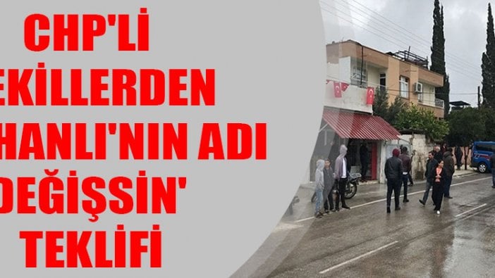 CHP'li vekillerden 'Reyhanlı'nın adı değişsin' teklifi