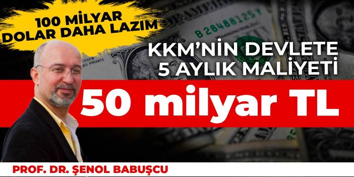 KKM’nin devlete 5 aylık maliyeti 50 milyar TL