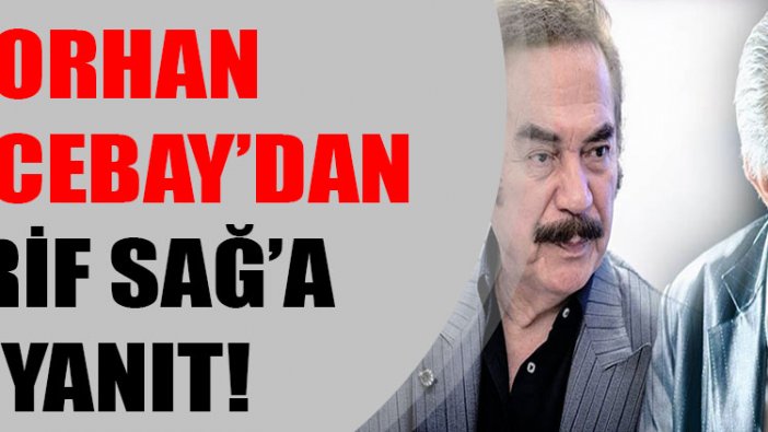 Orhan Gencebay’dan Arif Sağ’a yanıt!