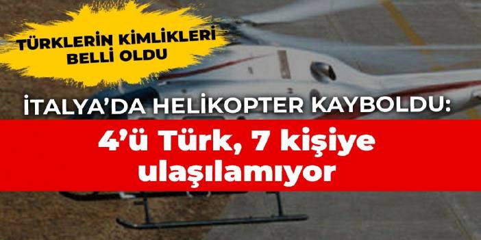 İtalya’da helikopter kayboldu: 4’ü Türk, 7 kişiye ulaşılamıyor